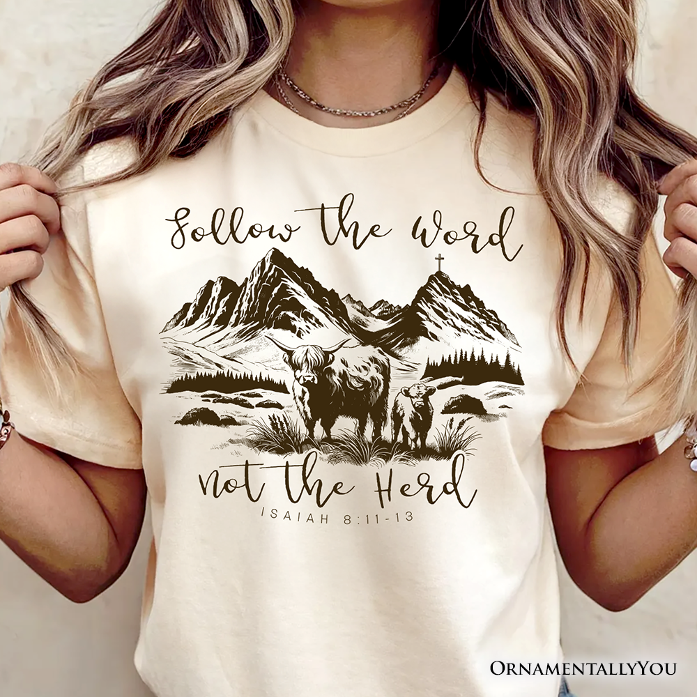 Highland Cow Isaiah 8:11-13 Christian T-Shirt, Follow the Word Not the Herd Bible Verse Western Tee