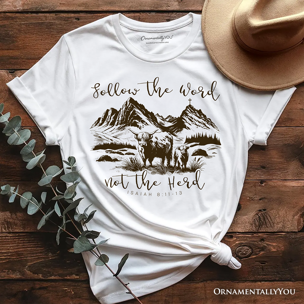 Highland Cow Isaiah 8:11-13 Christian T-Shirt, Follow the Word Not the Herd Bible Verse Western Tee