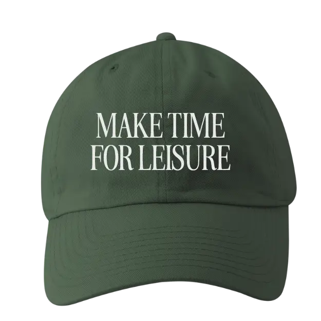Make Time for Leisure Embroidered Baseball Hat
