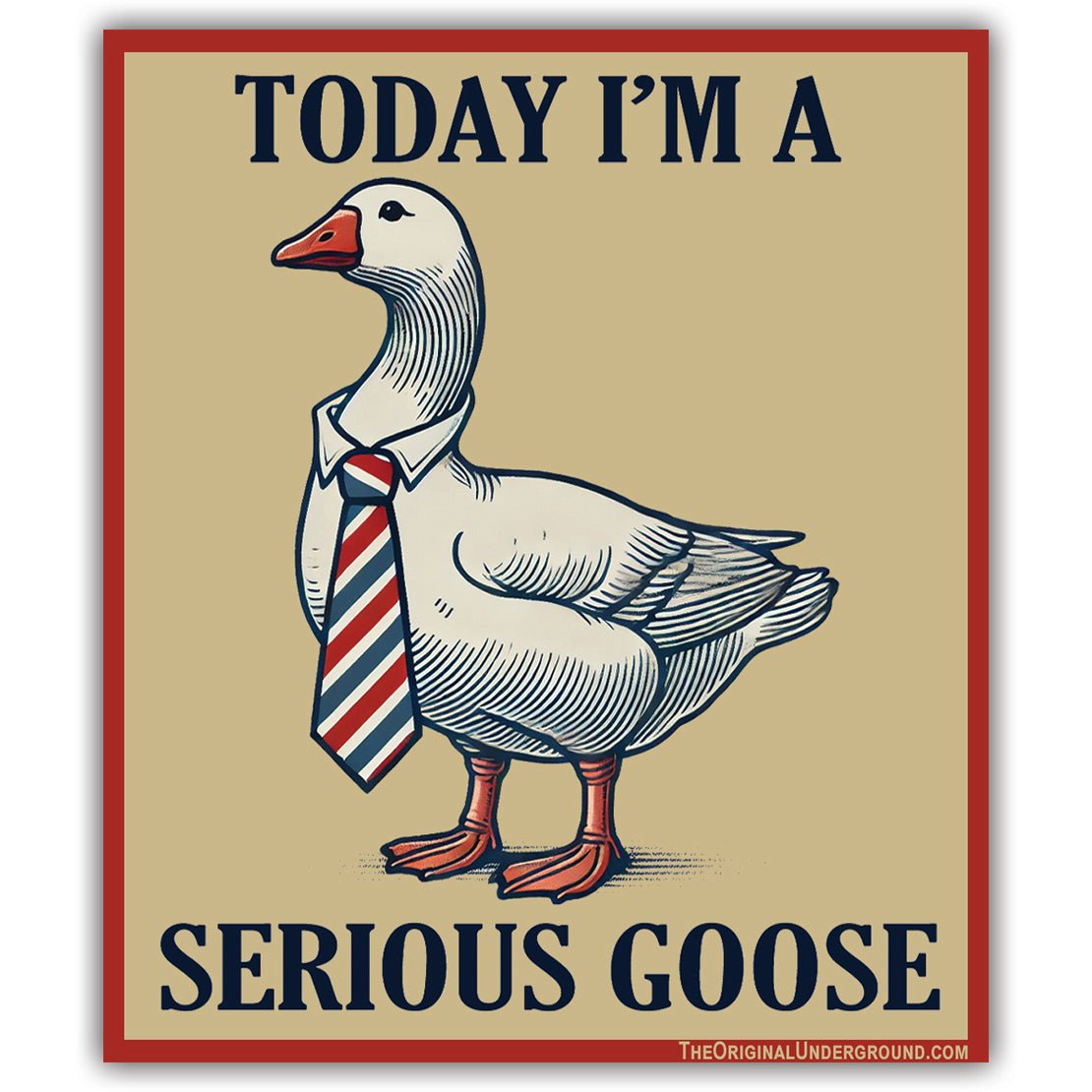 Today I'm a Serious Goose Sticker