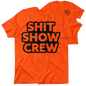 Shit Show Crew - Safety Yellow T-Shirt