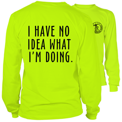 No Idea What I'm Doing- Long Sleeve Safety Hi-Vis T-Shirt