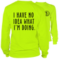 No Idea What I'm Doing- Long Sleeve Safety Hi-Vis T-Shirt