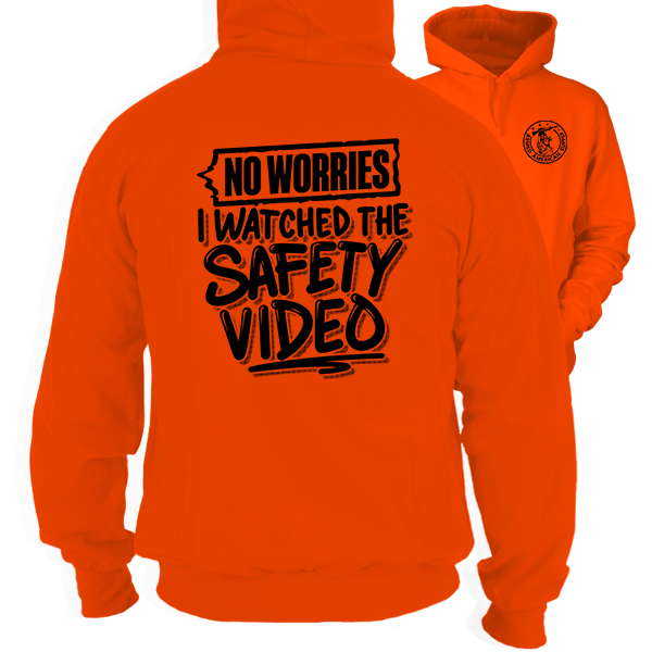 Watched the Safety Videos - Safety Hi-Vis Hoodie Workwear