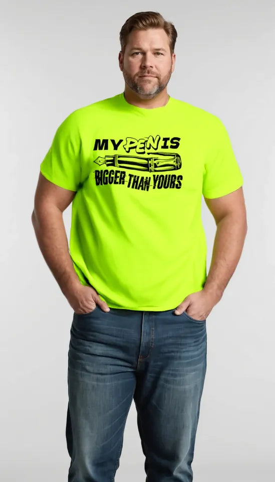 Pen Is Bigger - Safety T-Shirt
