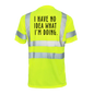 No idea what im doing - Reflective Safety T-Shirt