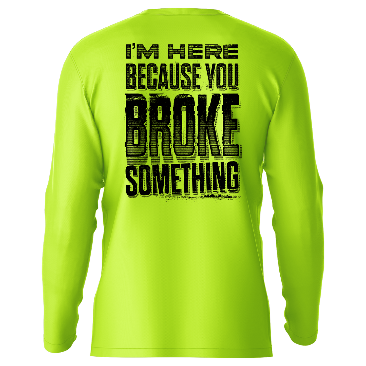 Broke Something - Hi-Visibility UPF 50 Long Sleeve Sun Shirt