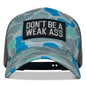 Don't Be A Weak Ass Patch SnapBack