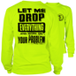 Drop Everything - Long Sleeve Hi-Vis T-Shirt