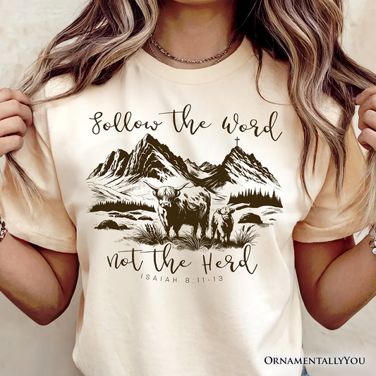 Highland Cow Isaiah 8:11-13 Christian T-Shirt, Follow the Word Not the Herd Bible Verse Western Tee