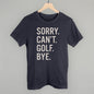 Sorry Can't Golf Bye