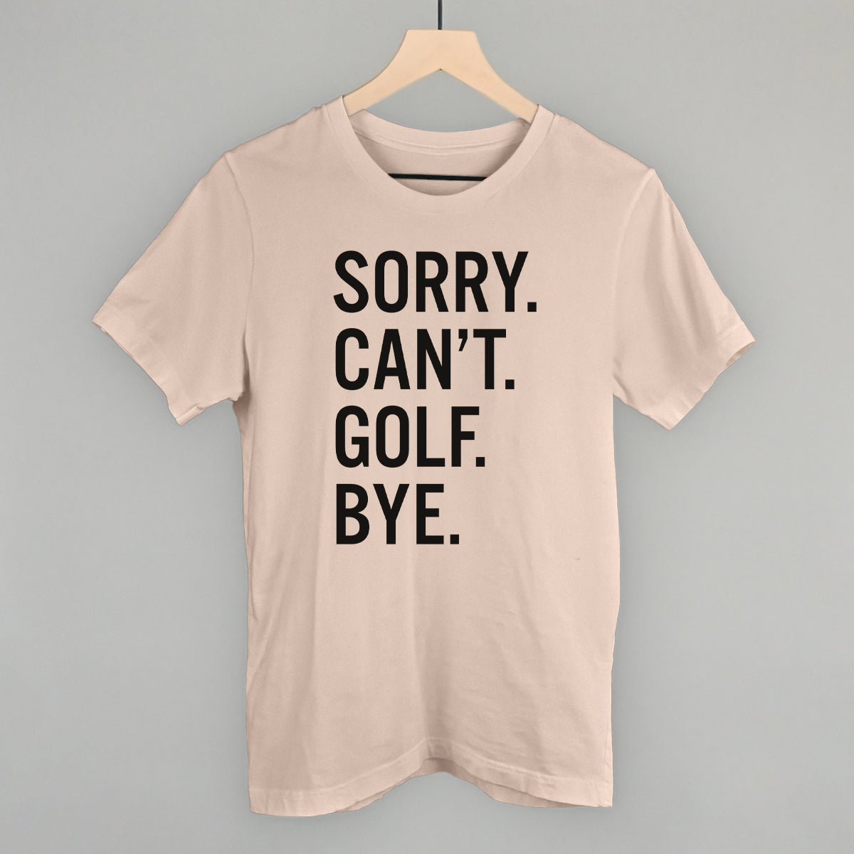 Sorry Can't Golf Bye