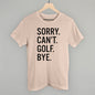 Sorry Can't Golf Bye