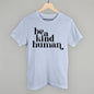 Be A Kind Human