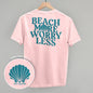 Beach More Worry Less (Back Print)