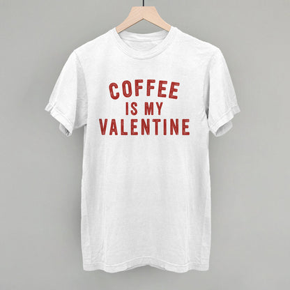 Coffee Is My Valentine
