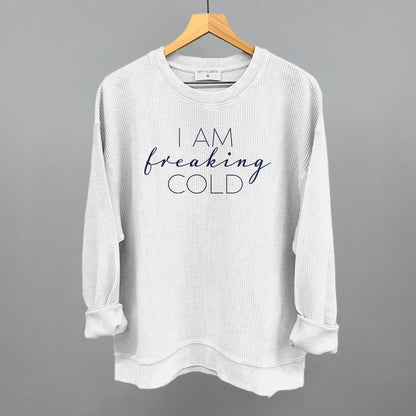 I Am Freaking Cold