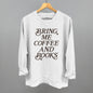 Bring Me Coffee And Books