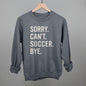 Sorry Can't Soccer Bye