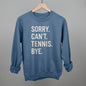 Sorry Can't Tennis Bye