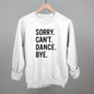 Sorry Can't Dance Bye