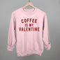 Coffee Is My Valentine