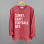 Sorry Can't Football Bye