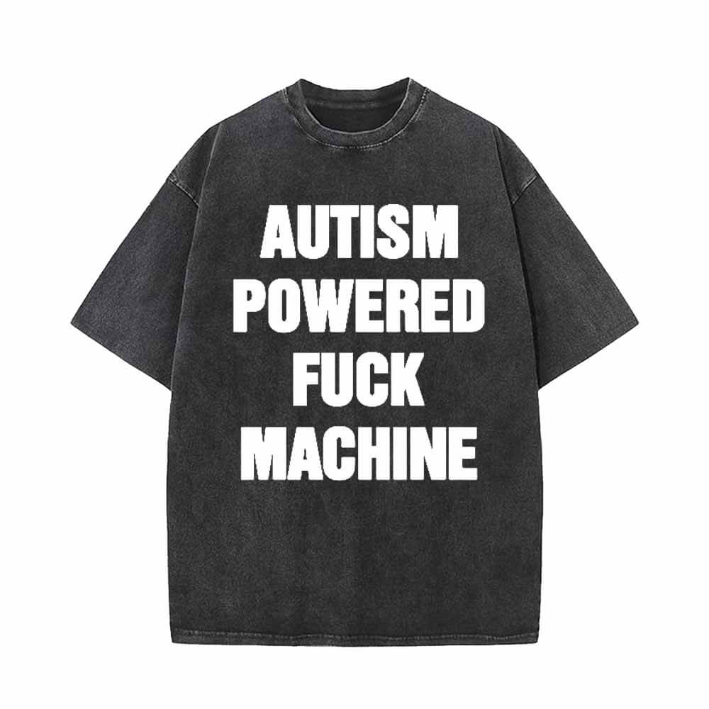 Autism Powered Fuck Machine T-shirt