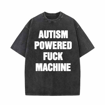 Autism Powered Fuck Machine T-shirt