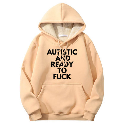 Autistic And Ready To Fuck Warm Fleece Sherpa Lined Hoodie