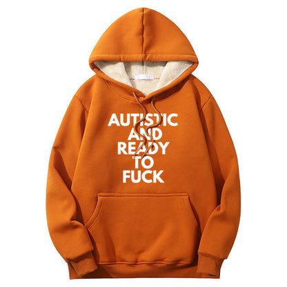 Autistic And Ready To Fuck Warm Fleece Sherpa Lined Hoodie