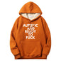 Autistic And Ready To Fuck Warm Fleece Sherpa Lined Hoodie