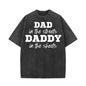 Dad In The Streets Daddy In The Sheets T-shirt