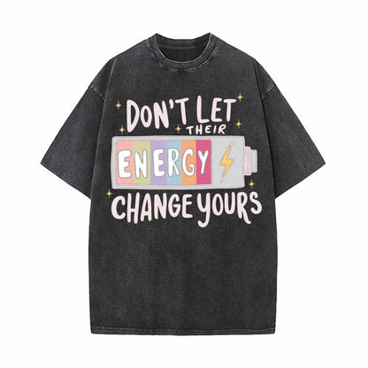 Don’t Let Their Energy Change Yours Vintage Washed T-shirt