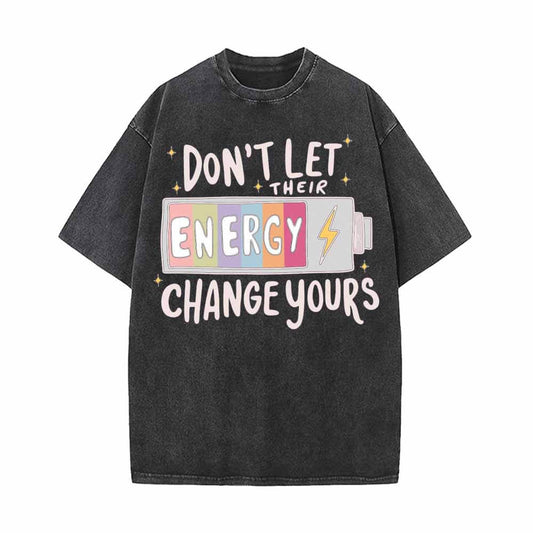 Don’t Let Their Energy Change Yours Vintage Washed T-shirt