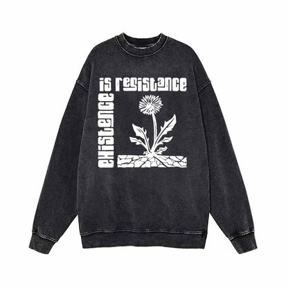 Existence Is Resistance Flower Vintage Washed Sweatshirt