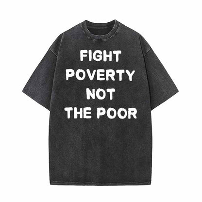 Fight Poverty Not The Poor Vintage Washed T-shirt