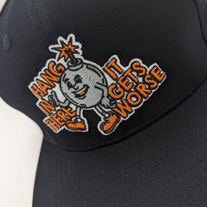 Hang In There It Gets Worse Embroidered Hat
