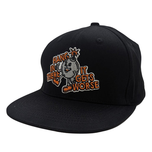 Hang In There It Gets Worse Embroidered Hat