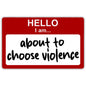 Hello, I am About to Choose Violence Sticker