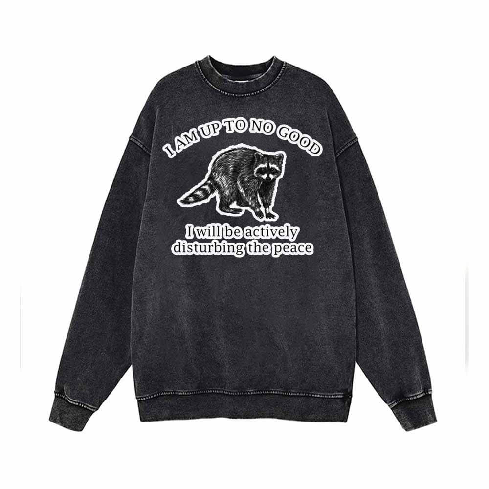 I Am Up To No Good Vintage Sweatshirt