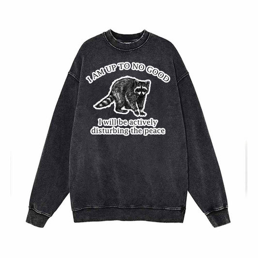 I Am Up To No Good Vintage Sweatshirt