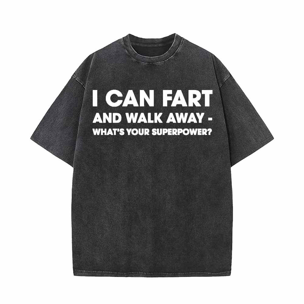 I Can Fart And Walk Away Short Sleeve T-shirt