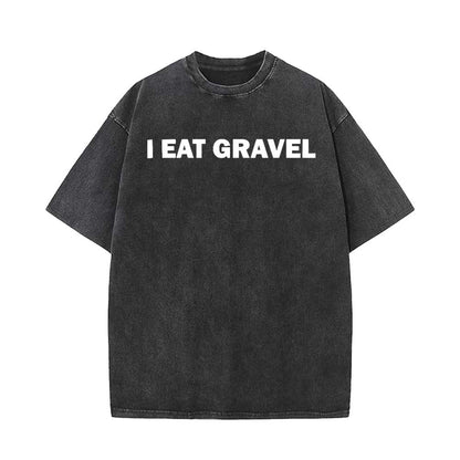 I Eat Gravel Vintage Washed T-shirt