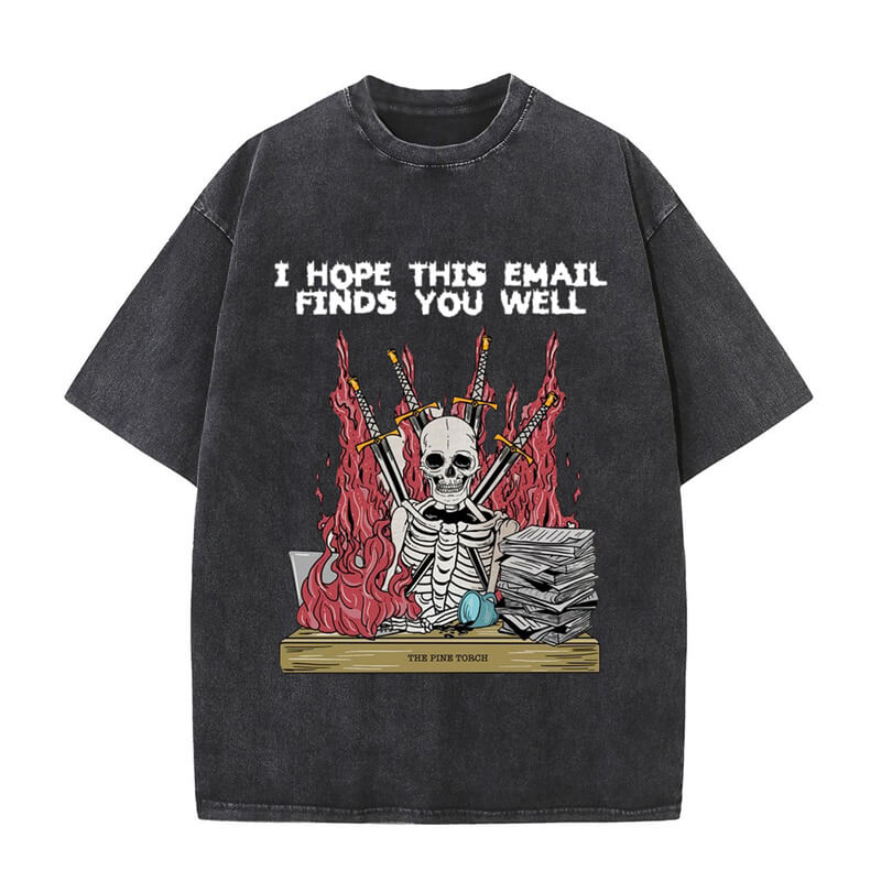 I Hope This Email Finds You Well Skull T-shirt