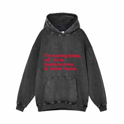 I’m Boring Baby All I Do Vintage Washed Hoodie