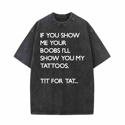 If You Show Me Your Boobs Vintage Washed T-shirt