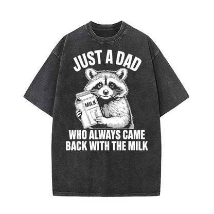Just A Dad Who Always Came Back With The Milk T-shirt