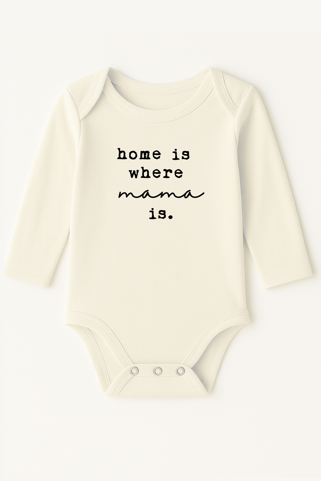 Home is Where Mama is Organic Baby Bodysuit Long Sleeve