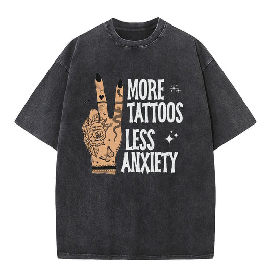 More Tattoos Less Anxiety Vintage Washed T-shirt
